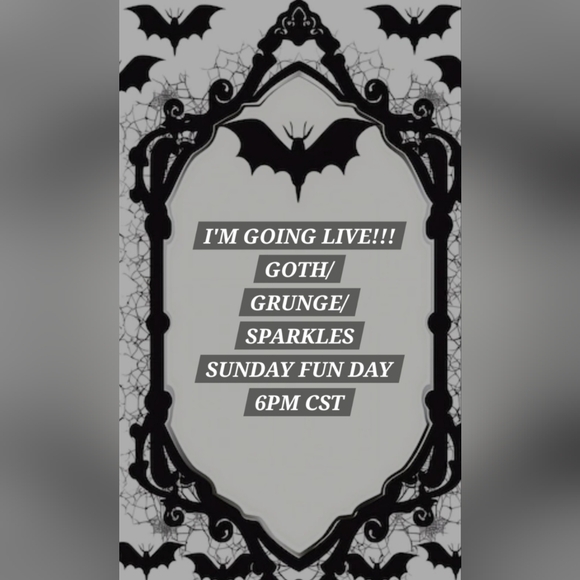 Other - LIVE SHOW Goth/Grunge/Sparkles Sunday, 6pm CST